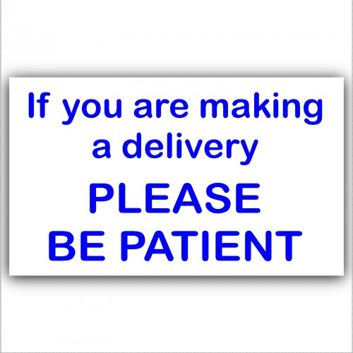 Be Patient sign.